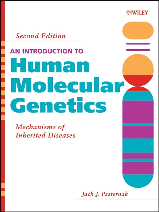 Title details for An Introduction to Human Molecular Genetics by Jack J. Pasternak - Available